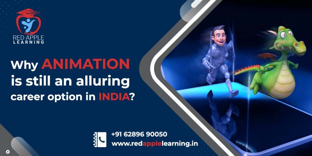 Why Animation is Still an Alluring Career Option in India